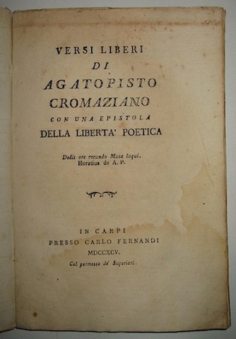 Antonio Buonafede Versi liberi di Agatopisto Cromaziano con una epistola della libertà  poetica 1795 in Carpi presso Carlo Fernandi